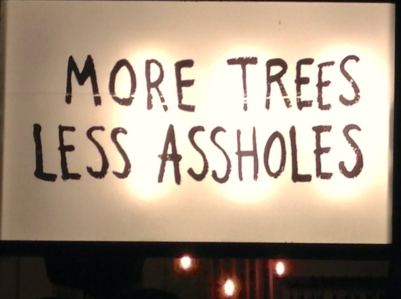 More Tress Much less A**holes
