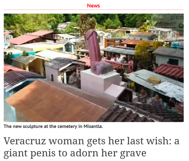Veracruz lady will get a enormous penis to beautify her grave