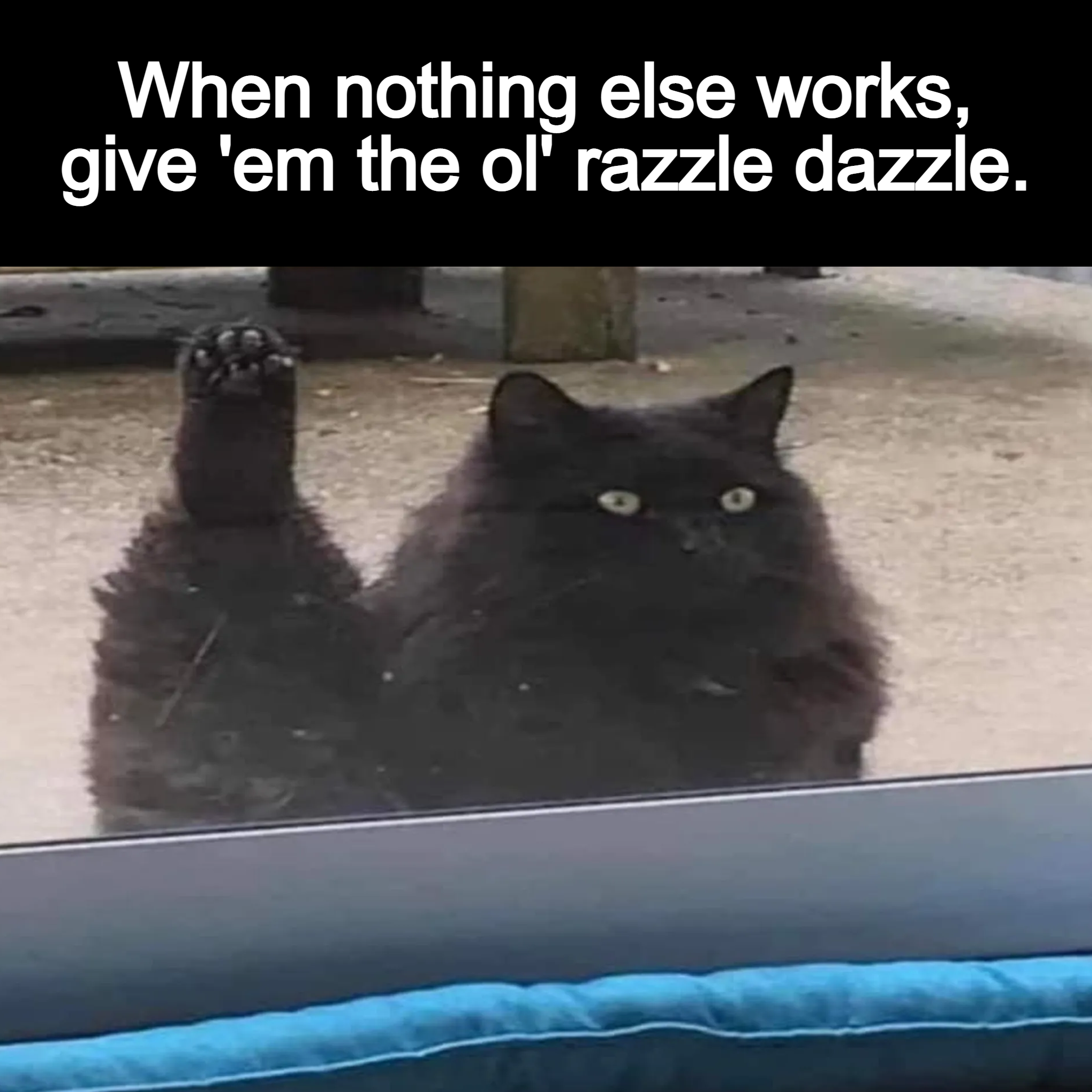 Razzle dazzle.