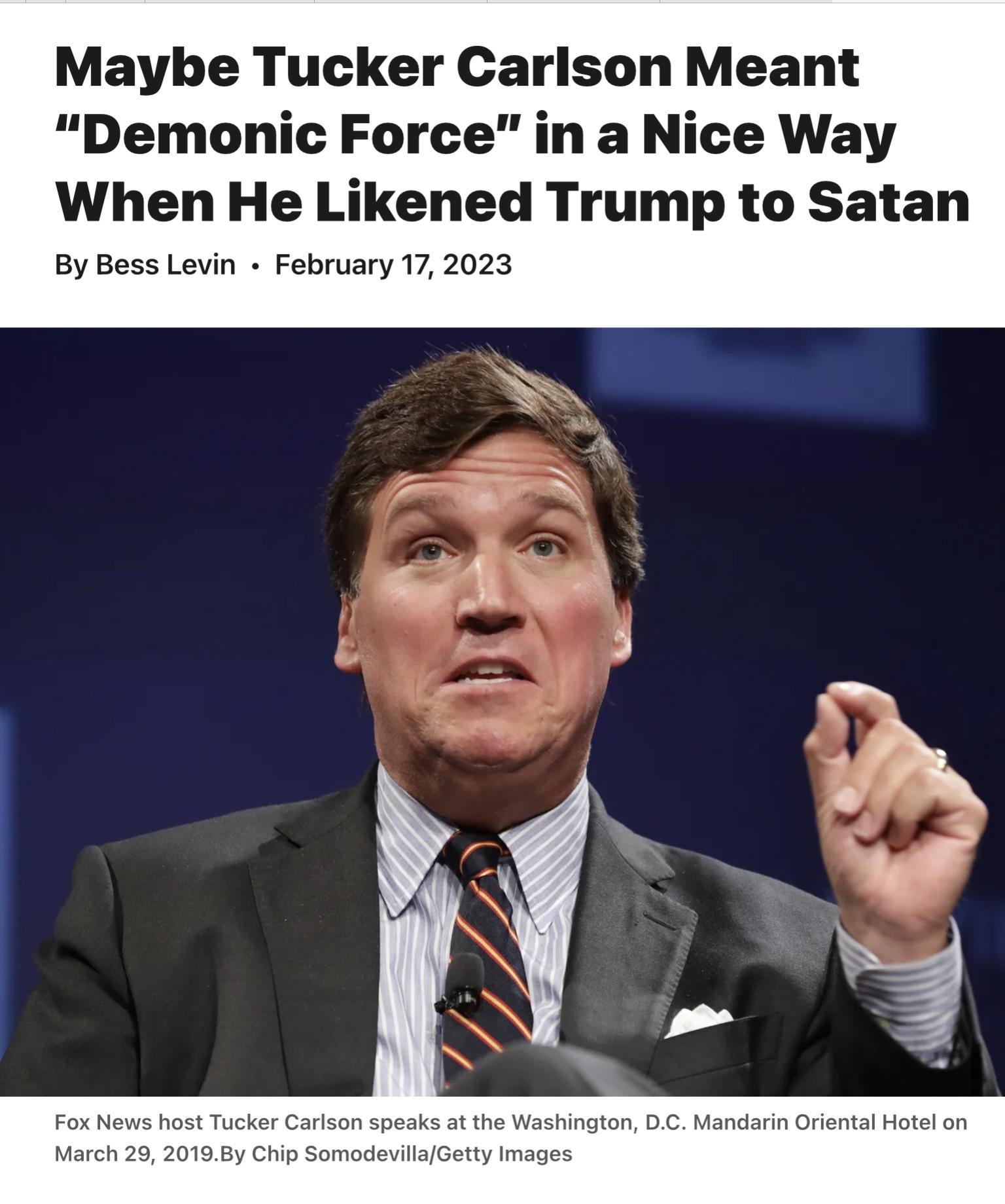 “Tucker Carlson—friend to warfare criminals and serial liars alike—called Trump ‘a demonic power, a destroyer.’”